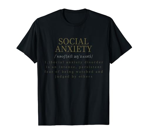 Social Anxiety Disorder Definition Shyness & social anxiety T-Shirt