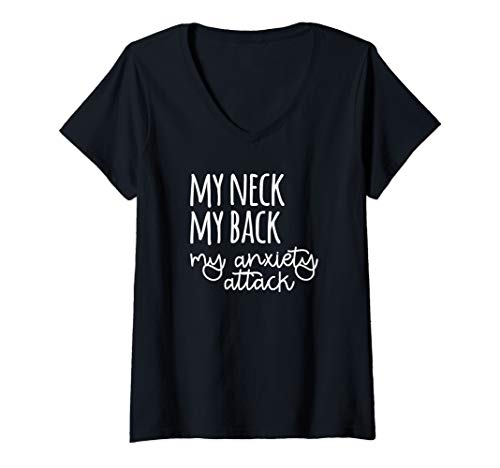 Womens My Anxiety Attack My Neck My Back Tee V-Neck