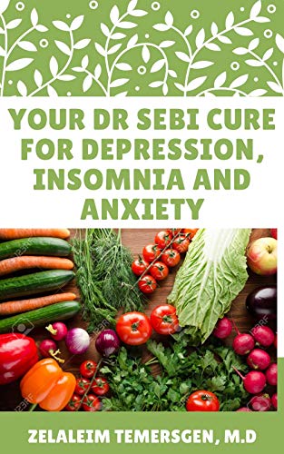 YOUR DR SEBI CURE FOR DEPRESSION, INSOMNIA AND ANXIETY